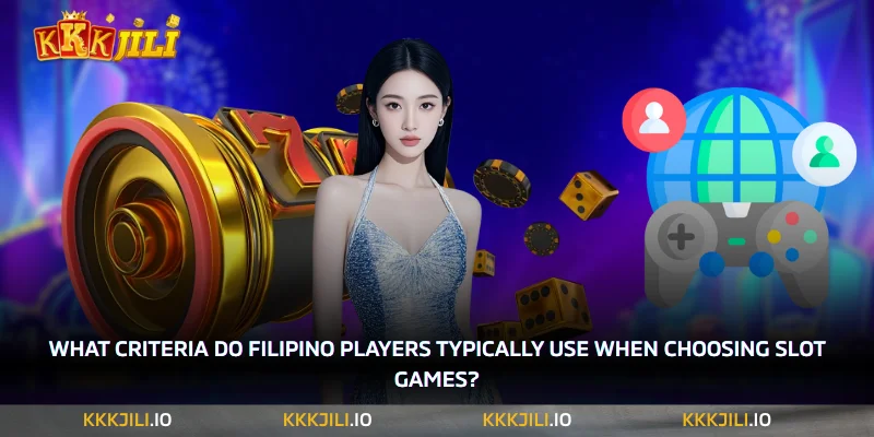 What criteria do Filipino players typically use when choosing slot games? 1 In the Philippine market, choosing slot games isn't simply based on the number of games or luck